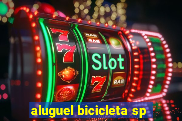 aluguel bicicleta sp